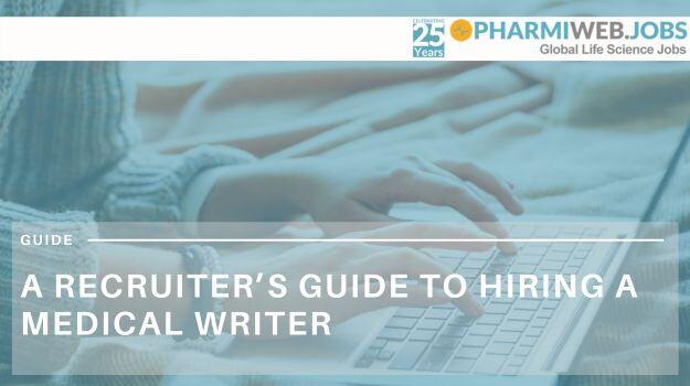 A Recruiter’s Guide to Hiring a Medical Writer